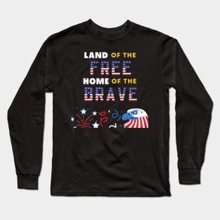 Land of the free home of the brave independence day gift Long Sleeve T-Shirt